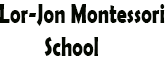 Lor-Jon Montessori School