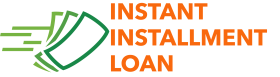 Instant Installment Loans