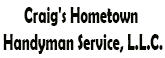 Craig's Hometown Handyman Service, L.L.C.