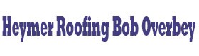 Heymer Roofing Bob Overbey