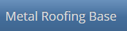 Metal Roofing Base