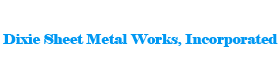 Dixie Sheet Metal Works, Incorporated