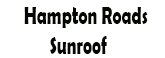 Hampton Roads Sunroofs Inc