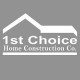 1st Choice Home Construction